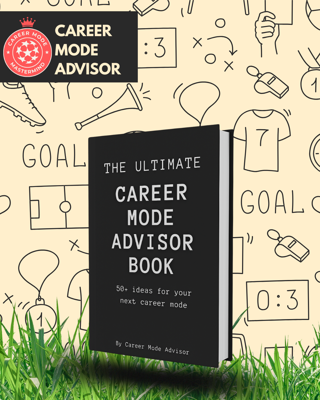 The Ultimate Career Mode Advisor E-Book